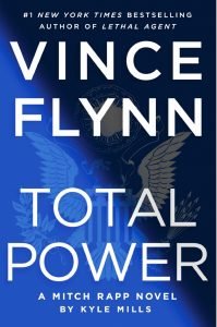 Book Review - Total Power - Vince Flynn - Kyle Mills - 2020 - A must read sensational sequel! 2 Book Book Review – Total Power – Vince Flynn – Kyle Mills – 2020 – A must read sensational sequel!