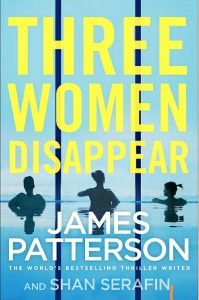 Books - Review of Three Women Disappear - James Patterson - 2020 - Interesting and Confusing 24 Delusional three women disappear book cover