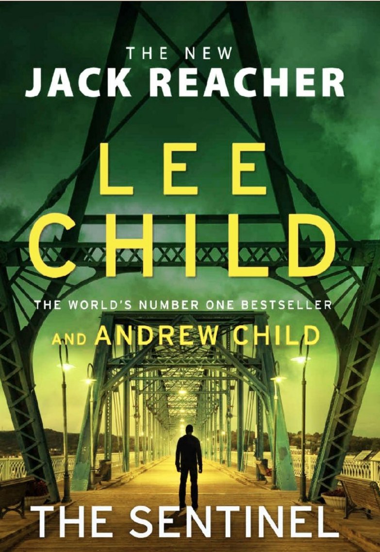 Books - Review of The Sentinel - Lee & Andrew Child -2020 - Frenzied Thriller which Disappoints 1 Book the sentinel book cover