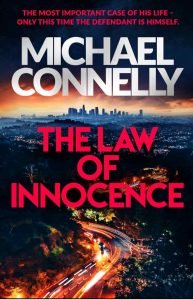 Books – Review of The Law of Innocence – Michael Connelly – 2020 – Fascinating Mystery