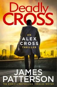 Books - Review of Deadly Cross - James Patterson - 2020 - Worth the Wait! 23 Delusional deadly cross book cover