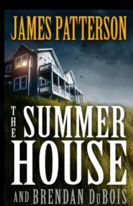 Books - Review of The Summer House - 2020 - James Patterson and Brendan DuBois - Remarkable Novel 21 Delusional the summer house cover