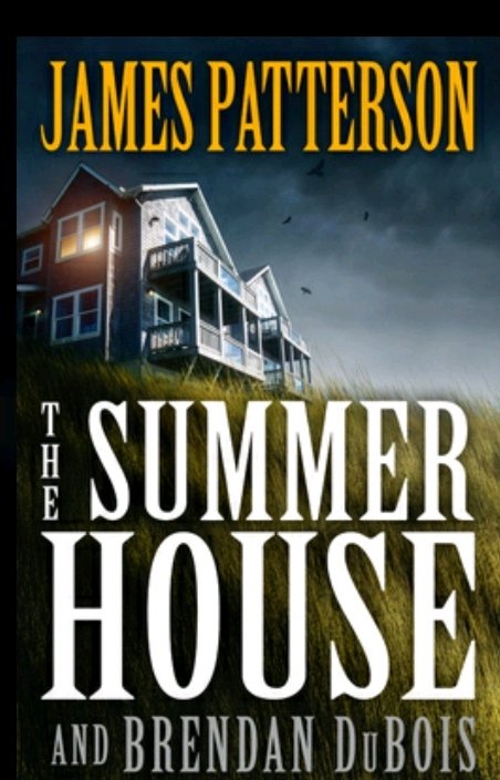 Books - Review of The Summer House - 2020 - James Patterson and Brendan DuBois - Remarkable Novel 1 the summer house the summer house cover
