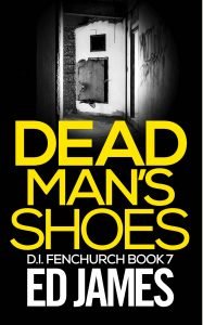 Books - Review of Dead Man's Shoes by Ed James - 2020 - Honest Enjoyable Sequel 27 bloodless dead mans shoes book cover
