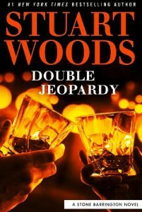 Books - Review of Double Jeopardy - Stuart Woods - 2021 - Fast Paced Novel 22 bloodless double jeopardy book cover