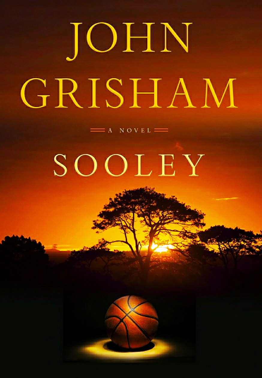 Books – Review of Sooley by John Grisham – 2021 – Gritty, Remarkable Novel