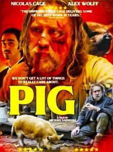 Hollywood Movie Review - Pig - 2021 - Memorable Drama 6 finch pig movie poster 2