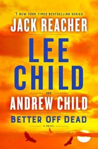 Books - Review of Better off Dead by Lee Child and Andrew Child - 2021 - Exquisite Novel 27 steal better off dead cover 2
