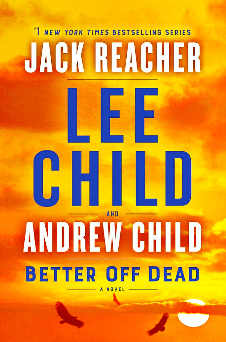 Books – Review of Better off Dead by Lee Child and Andrew Child – 2021 – Exquisite Novel