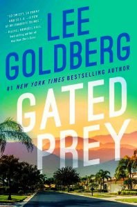 Books - Review of Gated Prey by Lee Goldberg - 2021 - Badass Cop Novel 16 steal gated prey book cover