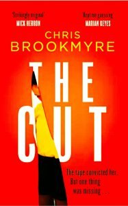 Books - Review of The Cut by Christopher Brookmyre -2021 - Interesting Story 10 steal The Cut book cover