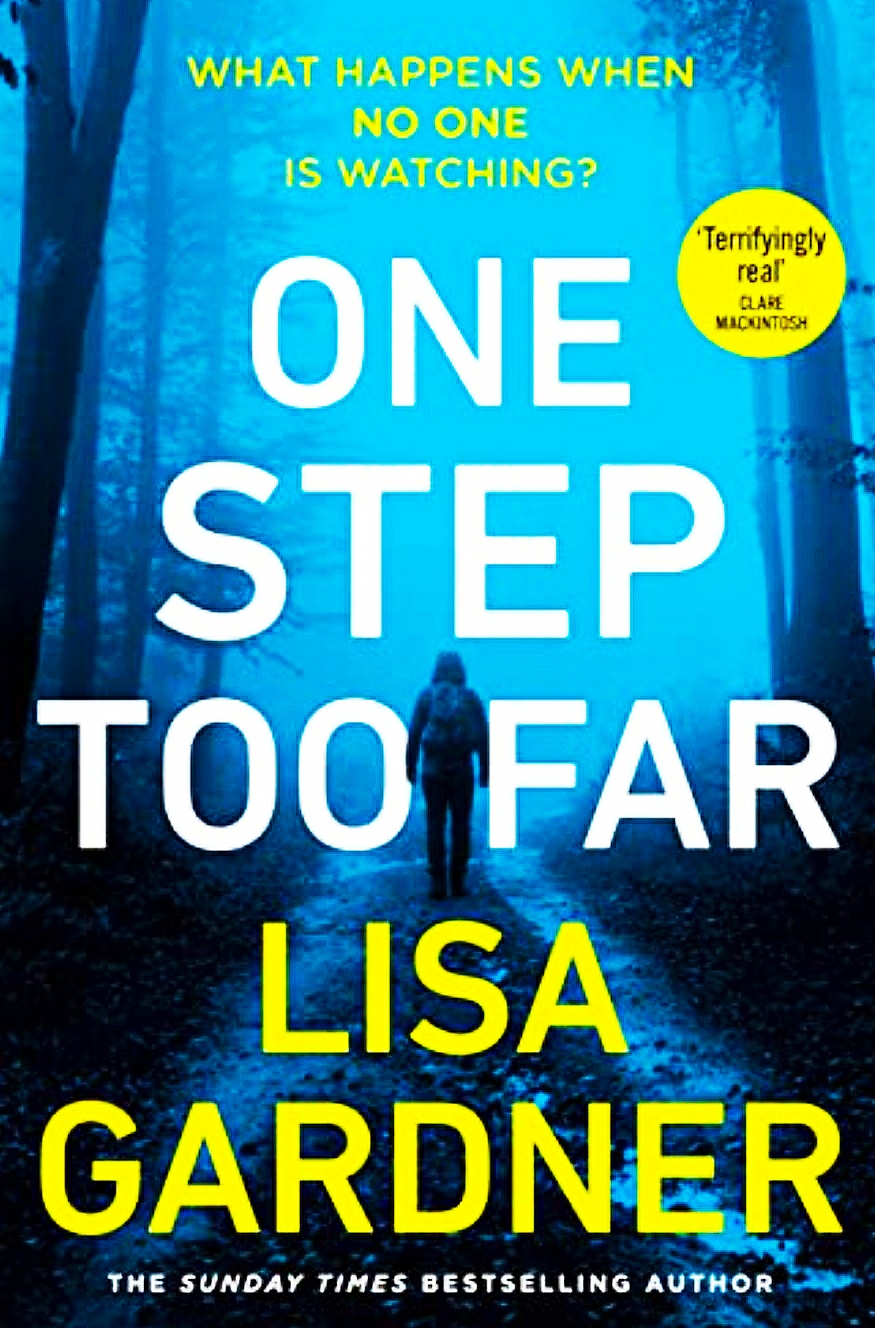 Books – Review of One Step Too Far by Lisa Gardner – 2022 – A Fascinating Sequel