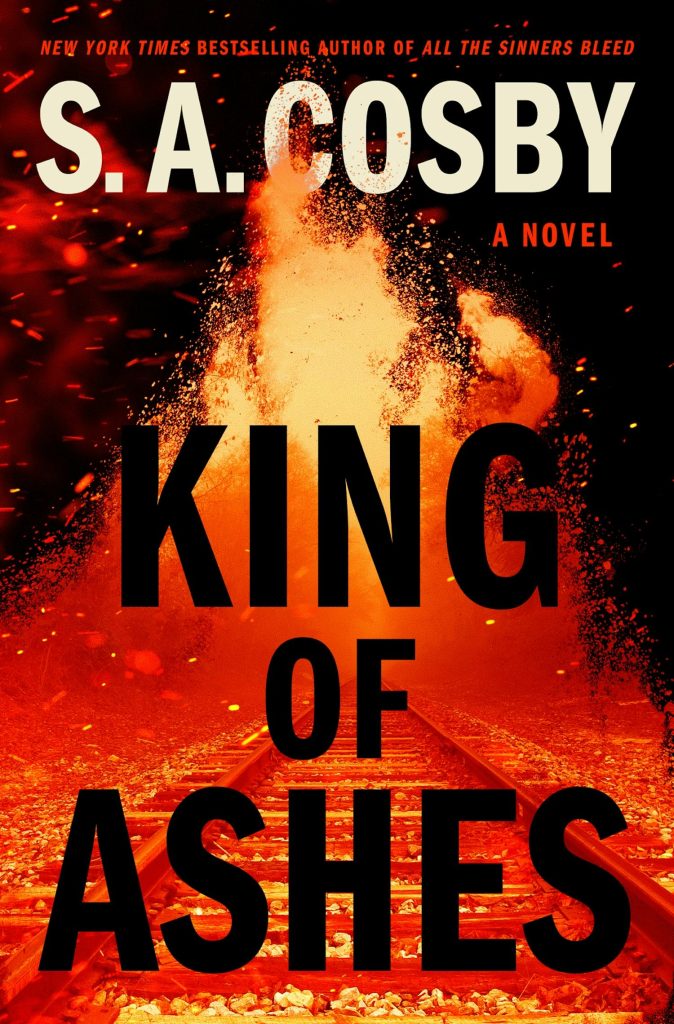 Books - Review of King of Ashes - S. A. Cosby - A Gripping Tale - July 2025 1 king of ashes king of ashes cover