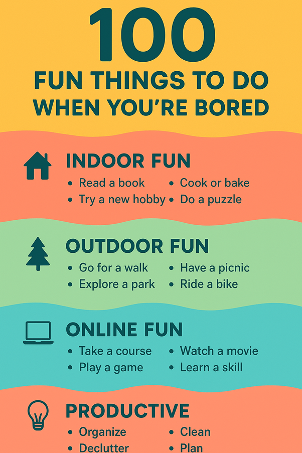100 Fun Things To Do When You’re Bored (That Don’t Cost Much) 5 fun things to do when you're bored fun things to do when you're bored - plan infographic