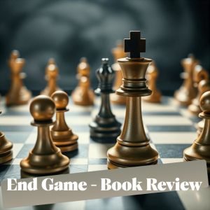 Jeffrey Archer’s End Game (2025) Review: The Explosive Finale of the William Warwick Series 16 Delusional End Game a Book Reveyw