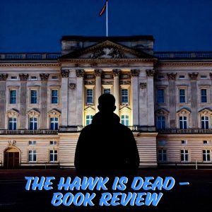 The Hawk Is Dead (2025) by Peter James: With Shocking Twists That Make This Thriller Unmissable 10 Delusional Dark, moody crime thriller book cover style image representing The Hawk Is Dead by Peter James, symbolizing suspense, danger, and shocking twists