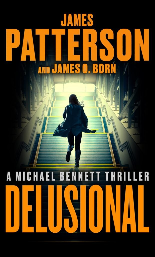 Delusional by James Patterson (2026) Book Review: Is This Latest Mind-Bending Thriller Worth Your Time? 2 Delusional Delusional by James Patterson and Michael O'Born - book cover