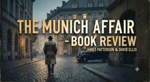 The Munich Affair (2026) Book Review: James Patterson’s Sensational WWII Thriller 1 The Munich Affair Featured image for a book review of The Munich Affair by James Patterson, showing a man in a trench coat walking down a dark Munich street with vintage typography over the scene.